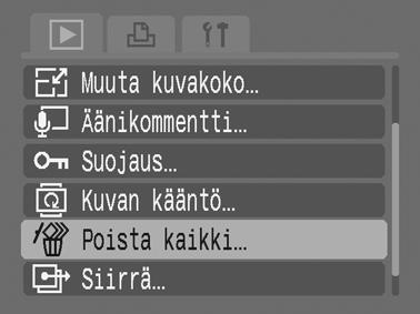 138 Toistaminen/Poistaminen Kaikkien kuvien poistaminen Huomaa, että poistettuja kuvia ei voi palauttaa. Toimi harkiten, kun poistat kuvan. Suojattuja kuvia ei voi poistaa tällä toiminnolla.