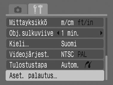Perustoiminnot 55 Oletusasetusten palauttaminen 1 Valitse [Aset. palautus]. 1. Paina -painiketta. 2. Valitse [ ]-valikko - tai - painikkeella. 3. Valitse [Aset. palautus] - tai - painikkeella. 4.