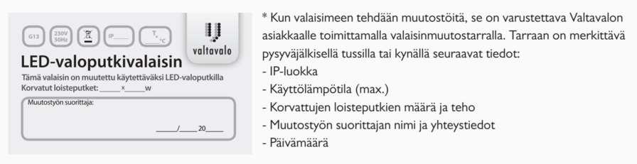 22 siitä, että ne on muutettu LED-valoputkikäyttöön.