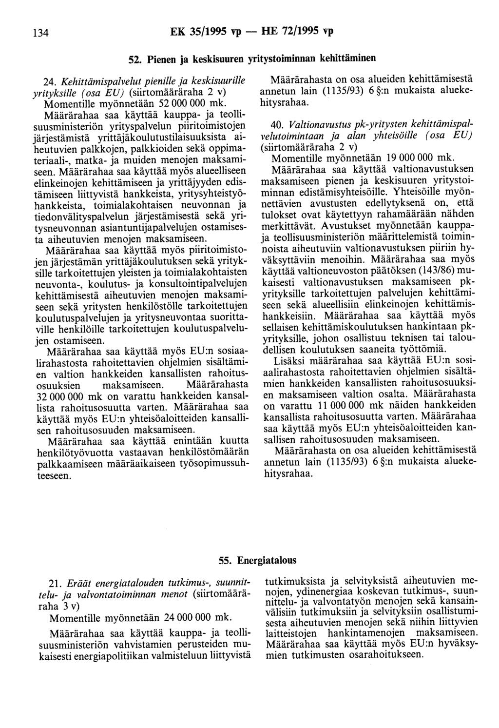 134 EK 35/1995 vp - HE 72/1995 vp 52. Pienen ja keskisuuren yritystoiminnan kehittäminen 24.