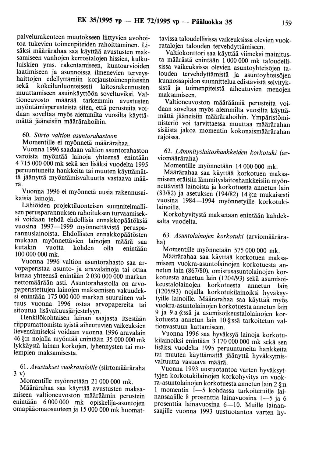 EK 35/1995 vp - HE 72/1995 vp - Pääluokka 35 159 palvelurakenteen muutokseen liittyvien avohoitoa tukevien toimenpiteiden rahoittaminen.