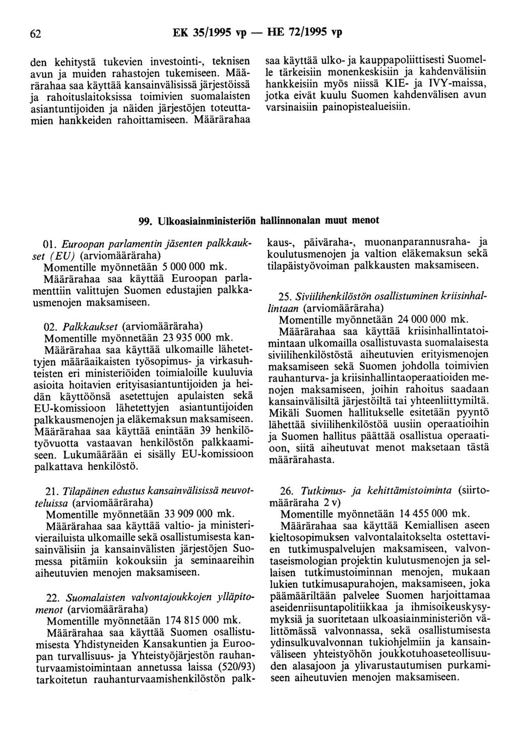 62 EK 35/1995 vp - HE 72/1995 vp den kehitystä tukevien investointi-, teknisen avun ja muiden rahastojen tukemiseen.