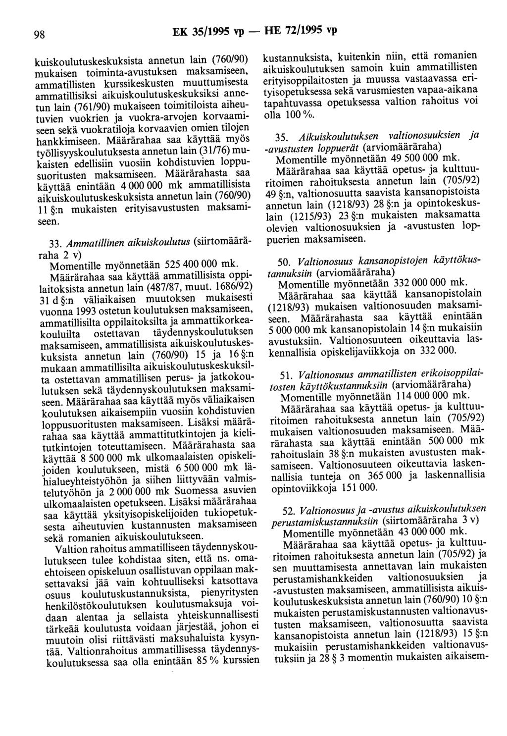98 EK 35/1995 vp - HE 72/1995 vp kuiskoulutuskeskuksista annetun lain (760/90) mukaisen toiminta-avustuksen maksamiseen, ammatillisten kurssikeskusten muuttumisesta ammatillisiksi