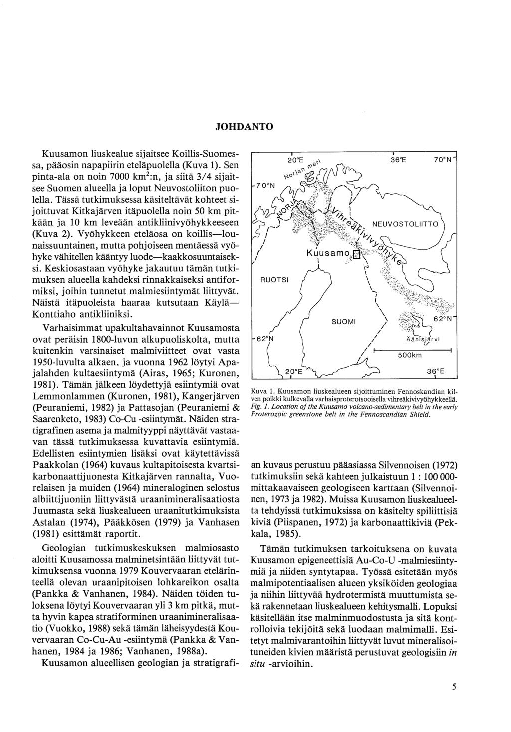 JOHDANTO Kuusamon liuskealue sijaitsee Koillis-Suomessa, pääosin napapiirin eteläpuolella (Kuva 1).