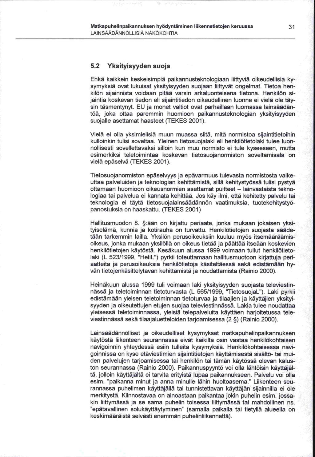 -tä, Matkapuhelinpaikannuksen hyödyntäminen liikennetietojen keruussa 31 LAIN SAADÄNNOLLISIÄ NÄKÖKOHTIA 5.