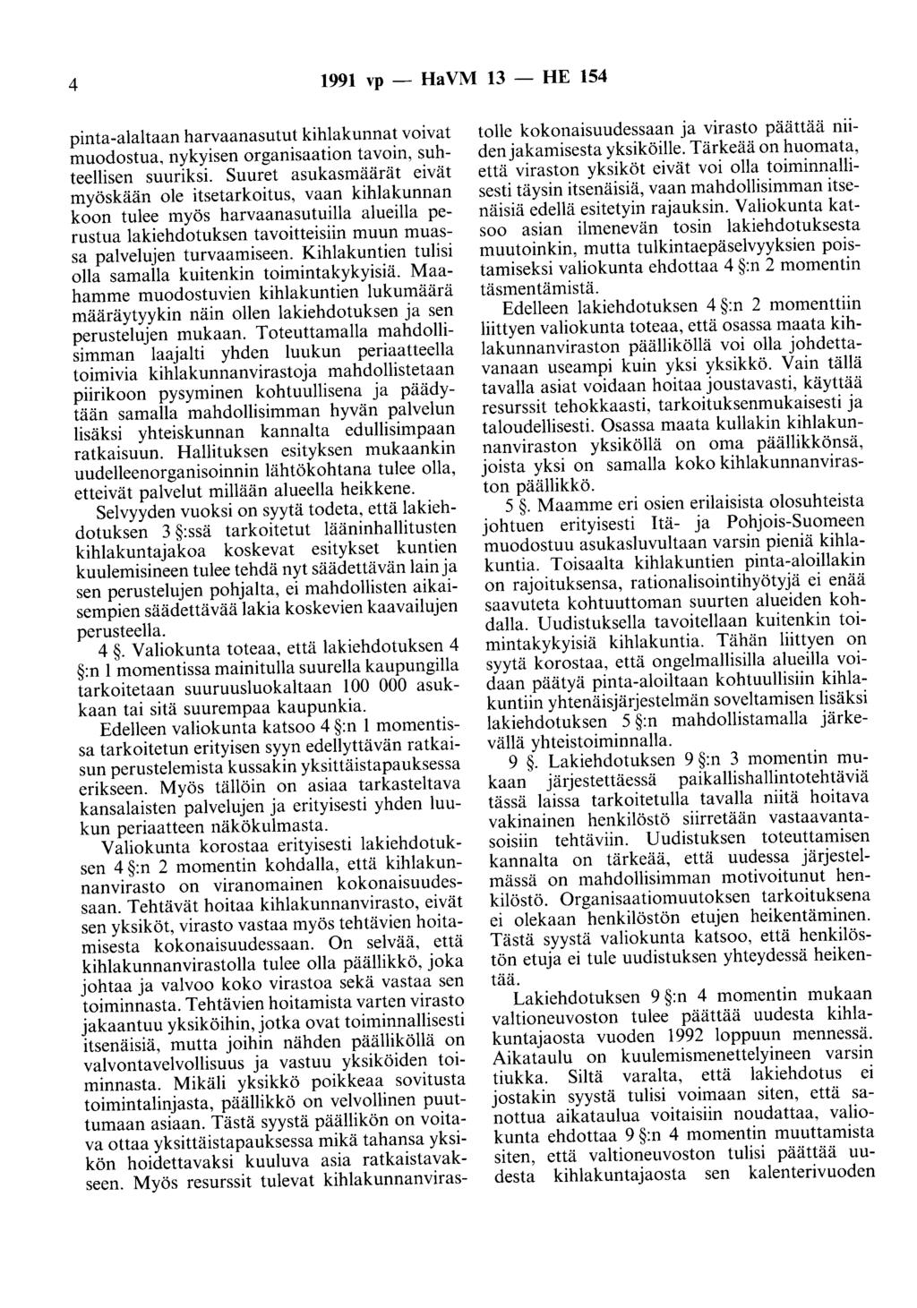 4 1991 vp - Ha VM 13 - HE 154 pinta-alaltaan harvaanasutut kihlakunnat voivat muodostua, nykyisen organisaation tavoin, suhteellisen suuriksi.