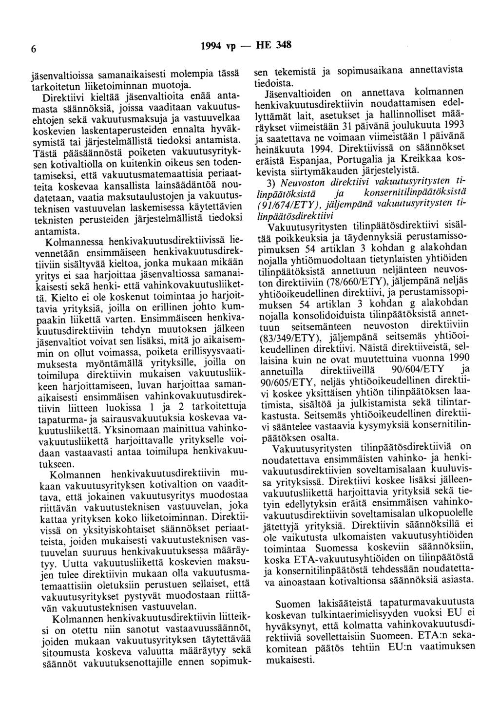 6 1994 vp - HE 348 jäsenvaltioissa samanaikaisesti molempia tässä tarkoitetun liiketoiminnan muotoja.