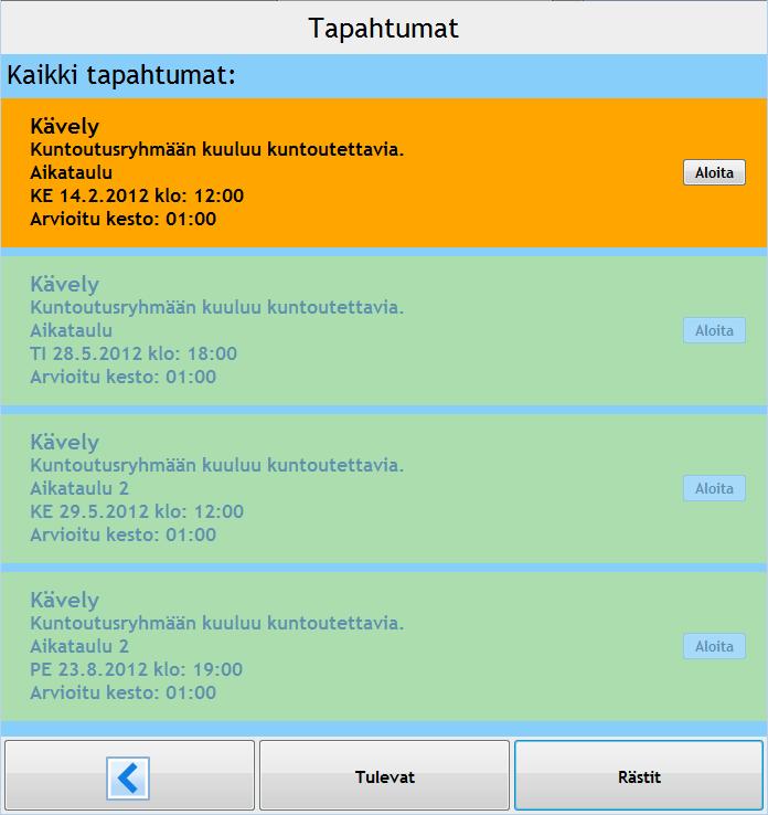 4.6 Tapahtumat-näkymä Kuntoutettava pääsee kuvan 4.8 Tapahtumat-näkymään luvun 4.3 näkymän kautta. Näkymässä näytetään kuntoutettavalle suoritettavien tapahtumien lista.