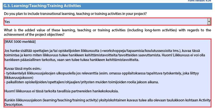 Liikkuvuustoiminnot = Learning, teaching & training activities (osio G Implementation) Valitse alasvetovalikosta