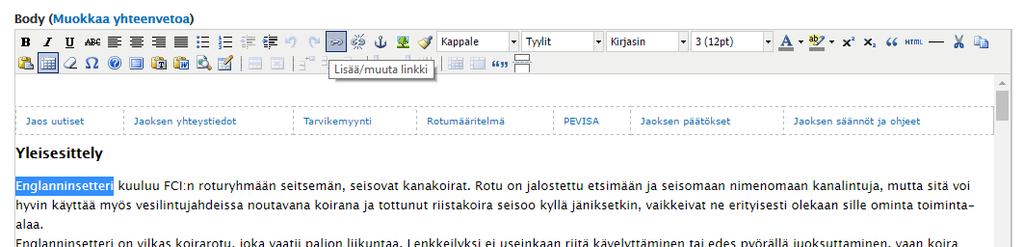 Kanakoirakerho - websivujen ylläpito 5 Editorilla sisältöä lisätään/muokataan samaan tapaan kuin tekstinkäsittelyohjelmilla.