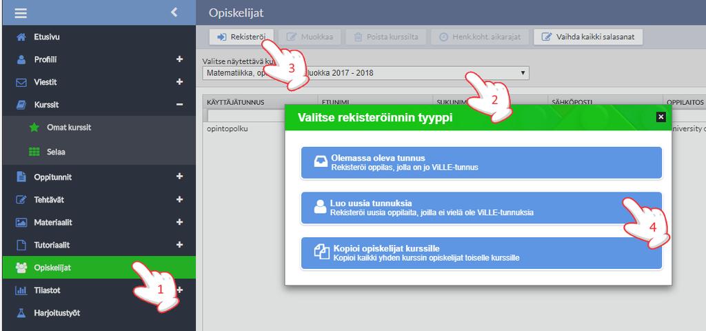 B. Opettaja saa uuden luokan, oppilailla ei ole tunnuksia ViLLEen Lisää oppilaat kurssille: Opiskelijat Rekisteröi Valitse oikea kurssi pudotusvalikosta Luo uusia tunnuksia Vaihda ensin oppilaiden