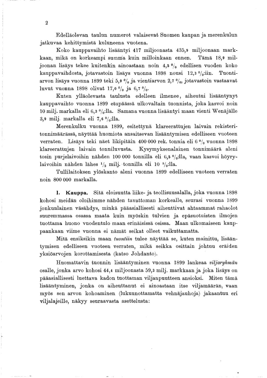 2 E delläolevan tau lu n num erot valaisevat Suom en kaupan ja m erenkulun jatk u v aa keh itty m istä kuluneena vuotena.