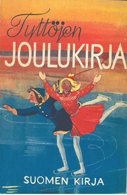 Tyttöjen joulukirja ja Tyttöjen kirja (Suomen Kirja, 1944 1946) Ritva