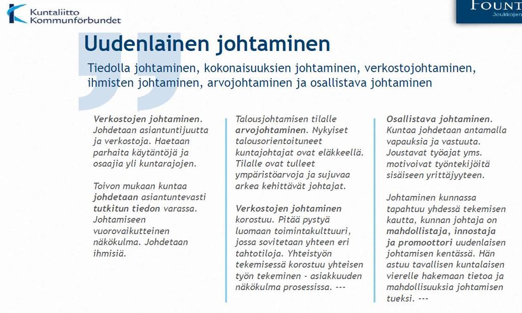 39 Lähde: Millainen on tulevaisuuden kunta ja miten sitä