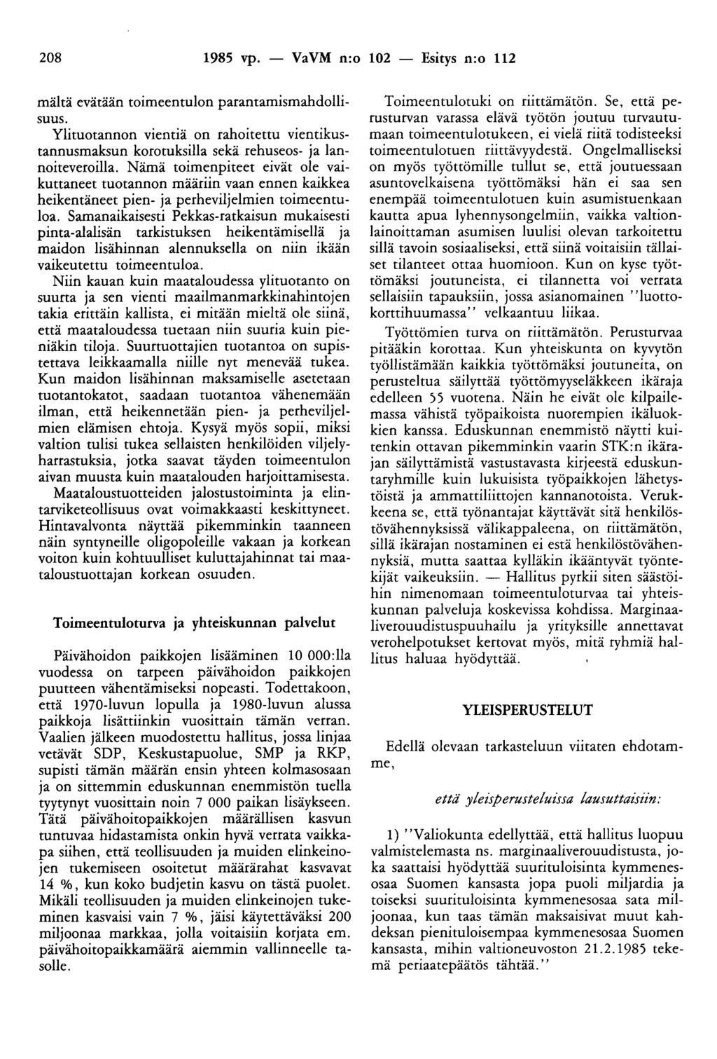 208 1985 vp. - VaVM n:o 102 - Esitys n:o 112 mältä evätään toimeentulon parantamismahdollisuus.
