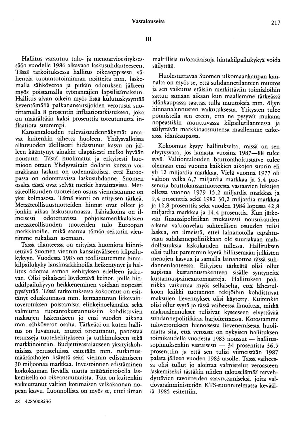 Vastalauseita 217 III Hallitus vatautuu tulo- ja menoarvioesityksessään vuodelle 1986 alkavaan laskusuhdanteeseen.