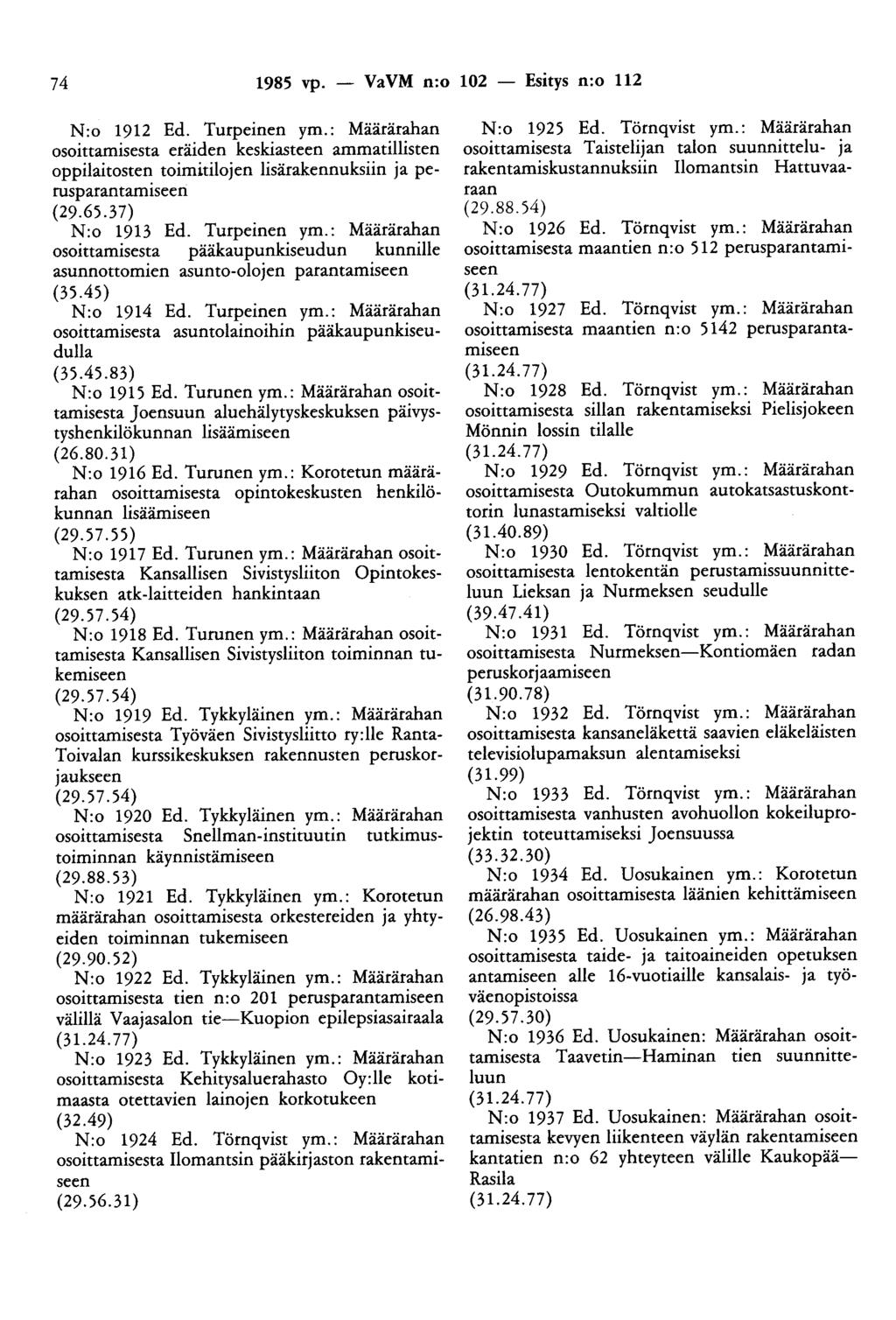 74 1985 vp. - VaVM n:o 102 - Esitys n:o 112 N:o 1912 Ed. Turpeinen ym.