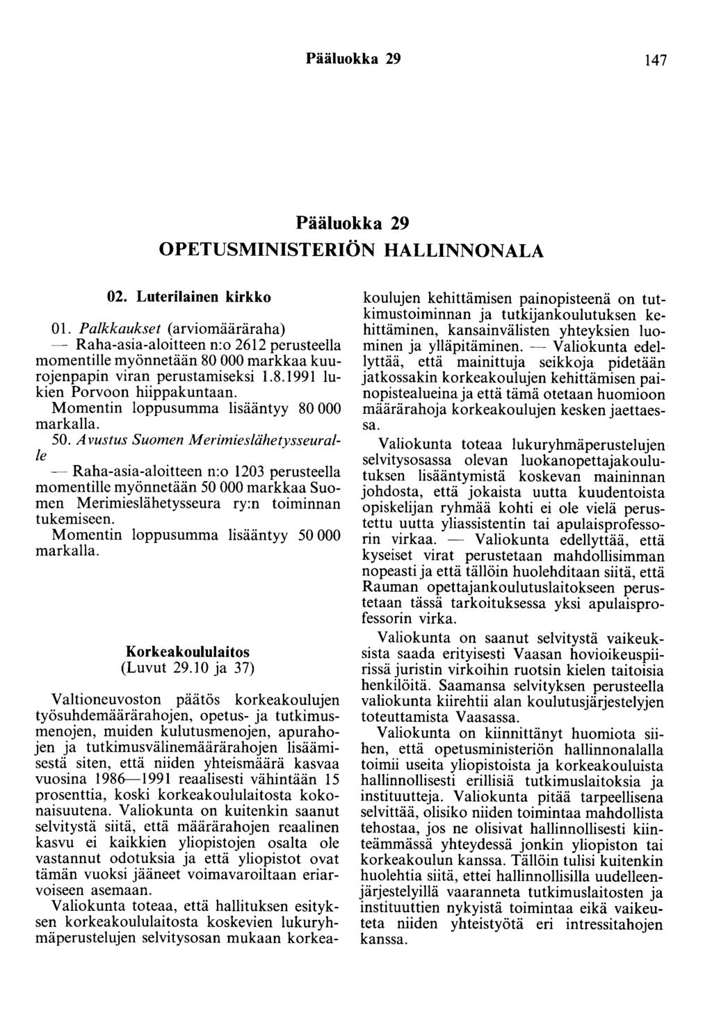 Pääluokka 29 147 Pääluokka 29 OPETUSMINISTERIÖN HALLINNONALA 02. Luterilainen kirkko 01.