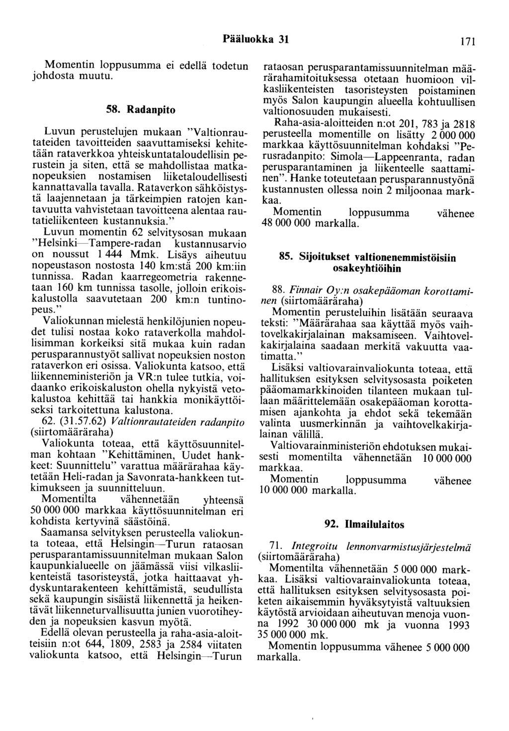 Pääluokka 31 171 Momentin loppusumma ei edellä todetun johdosta muutu. 58.