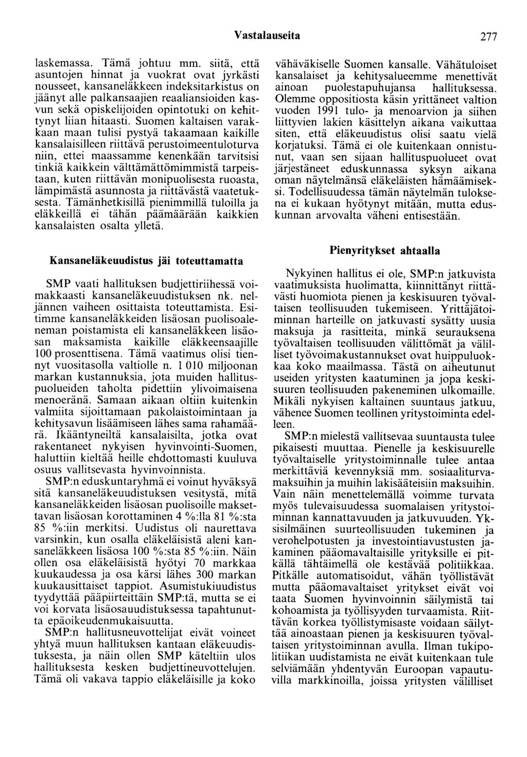 Vastalauseita 277 laskemassa. Tämä johtuu mm.