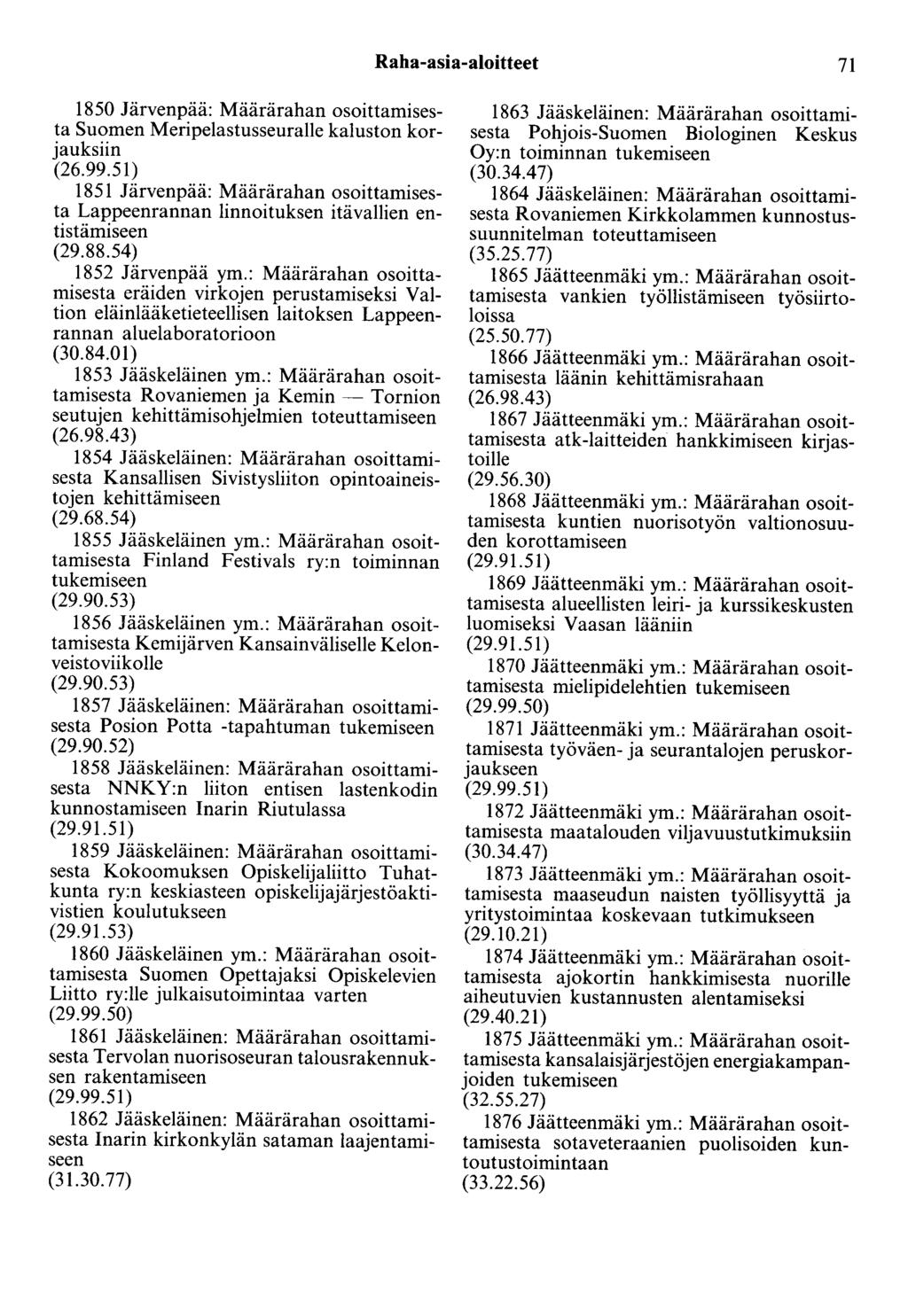 Raha-asia-aloitteet 71 1850 Järvenpää: Määrärahan osoittamisesta Suomen Meripelastusseuralle kaluston korjauksiin (26.99.