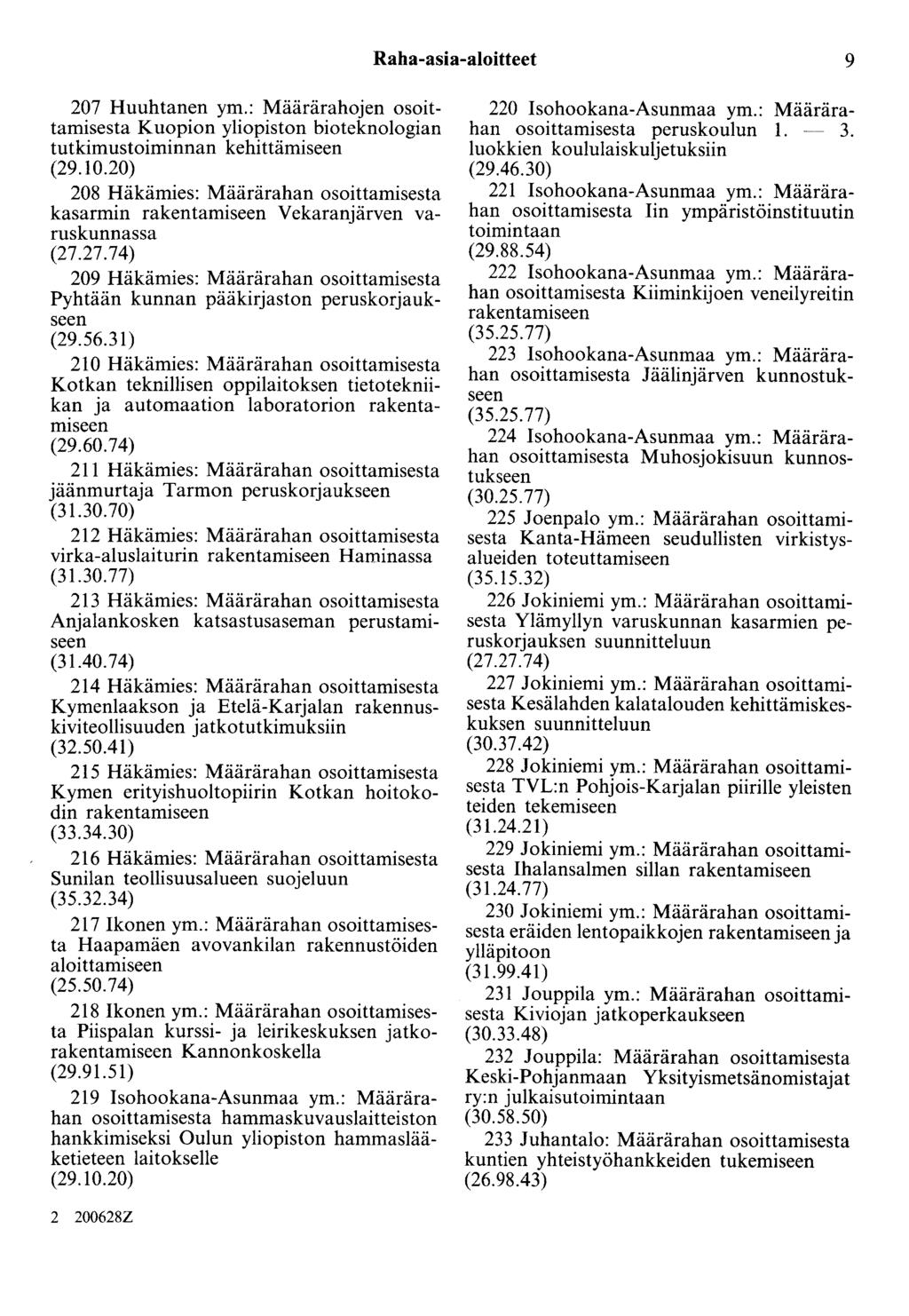 Raha-asia-aloitteet 9 207 Huuhtanen ym.: Määrärahojen osoittamisesta Kuopion yliopiston bioteknologian tutkimustoiminnan kehittämiseen (29.10.