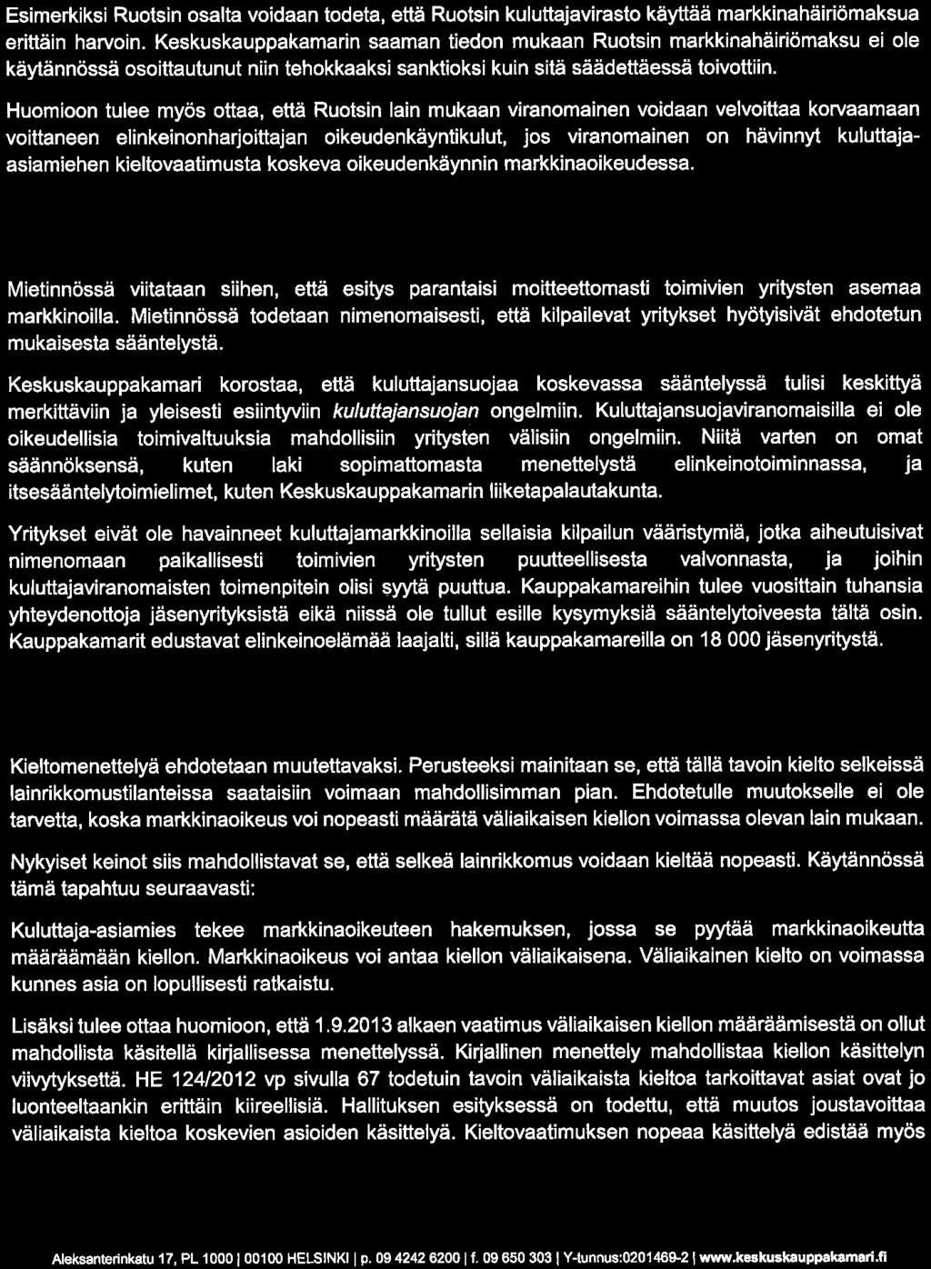 4(12) Esimerkiksi Ruotsin osalta voidaan todeta, että Ruotsin kuluttajavirasto käyttää markkinahäiriömaksua erittäin harvoin.