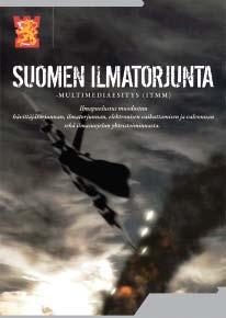 multimedia Vesa Sundqvist Everstiluutnantti Esikuntapäällikkö Lapin Ilmatorjuntarykmentti Kalle Huhtala Diplomi-insinööri Tuotantojohtaja Tieturi Oy Suomen ilmatorjunta -multimediaesitys (ITMM)