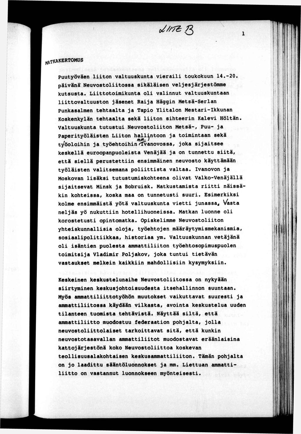 J^TKAKERTOMUS : Puuyöväen lon valuuskuna veral oukokuun 14.-20. pävänä' Neuvosolossa skäläsen veljesjärjesömme kususa.