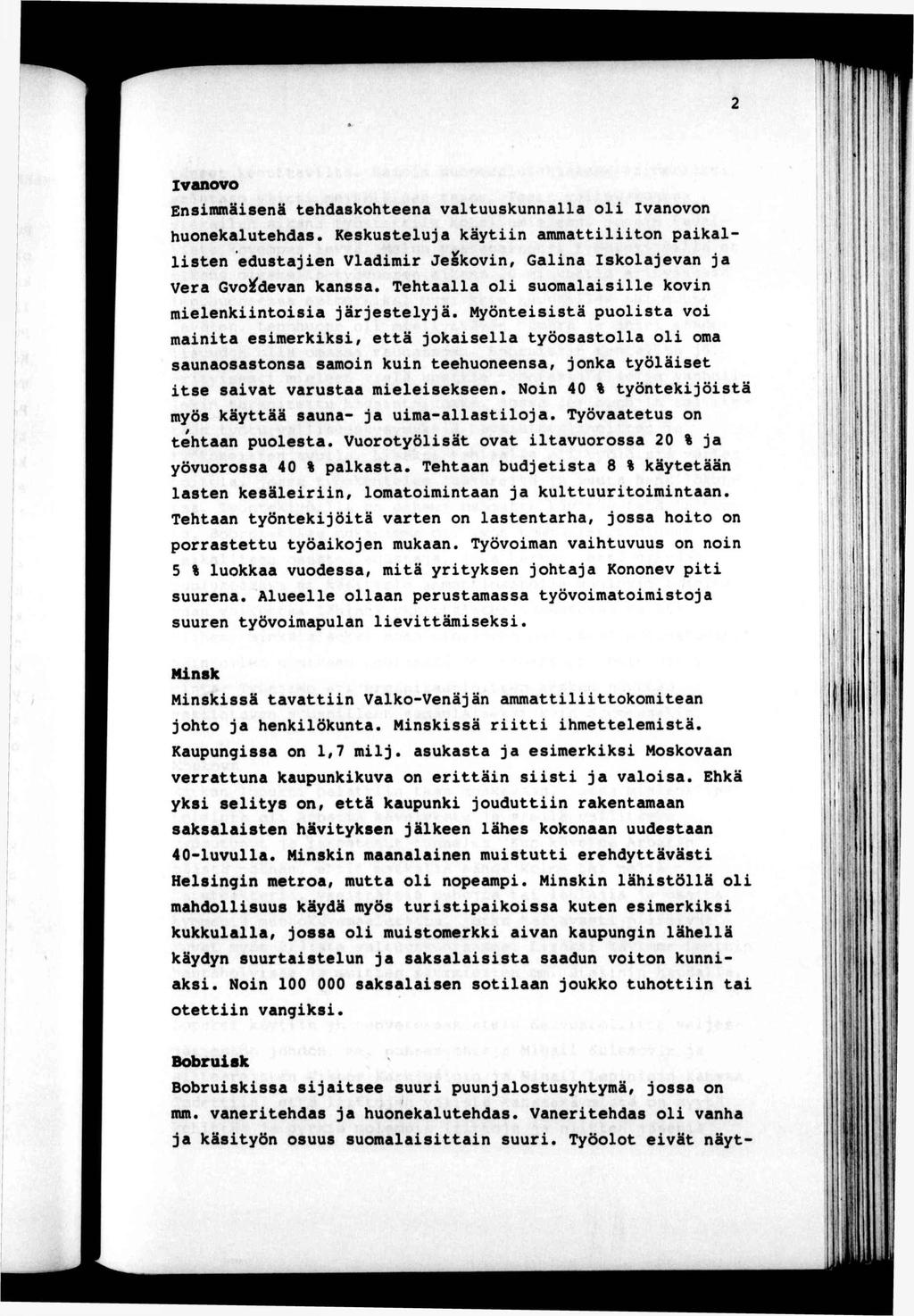 vanovo Ensmmäsenä ehdaskoheena valuuskunnalla ol vanovon huonekaluehdas. Keskuseluja käyn ammalon pakallsen edusajen Vladmr JeSkovn, Galna skolajevan ja Vera Gvo^devan kanssa.