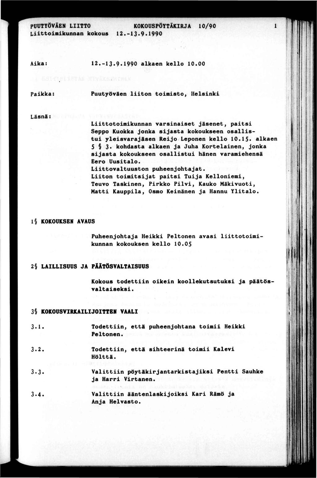 PUUTYÖVÄEN LTTO KOKOUSPÖYTÄKRJA 10/90 Lomkunnan kokous 12.-13«9«1990 1 Aka: 12.-13.9.1990 alkaen kello 10.