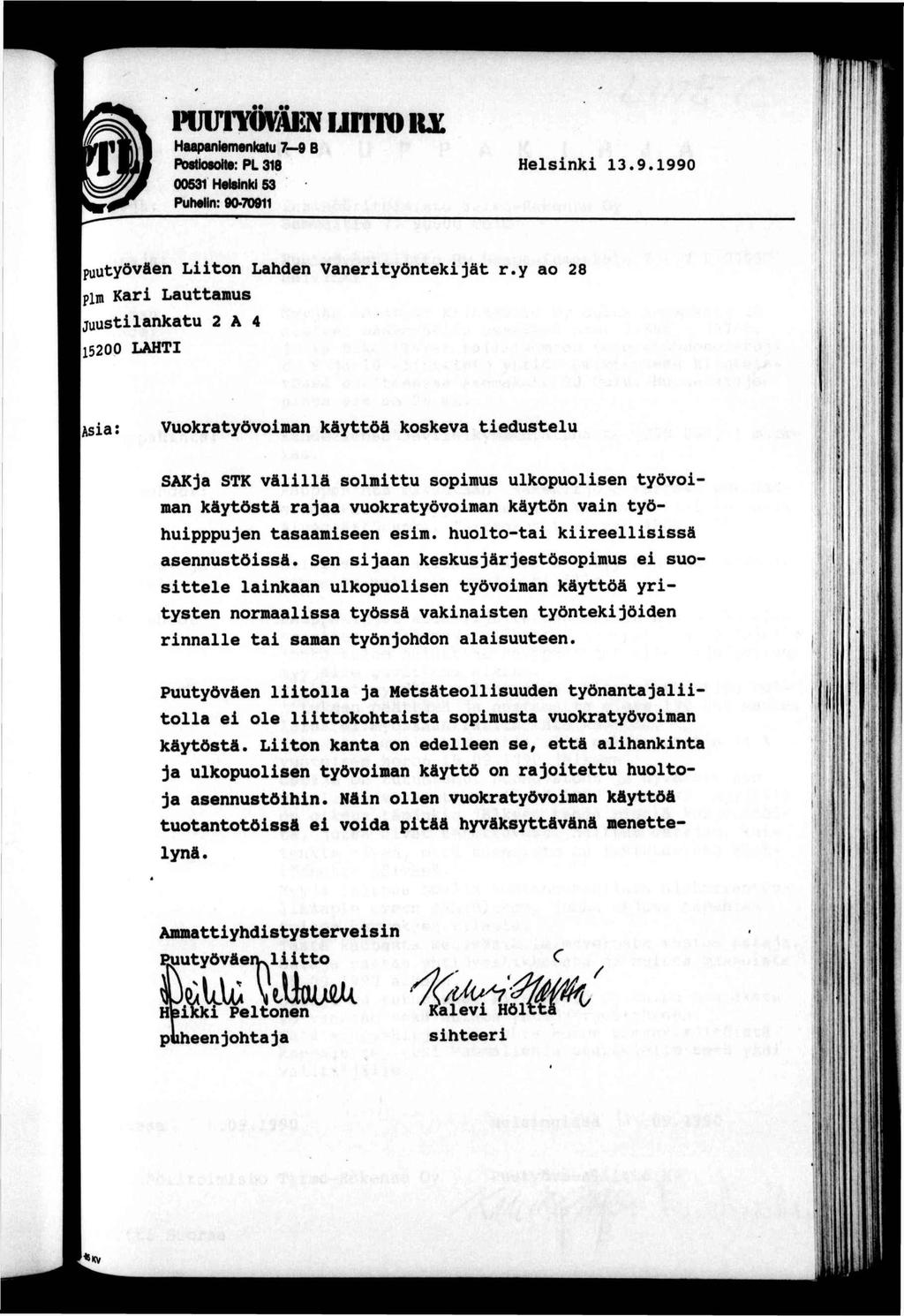 f 11J1JTYMEV Um) RK Haapanemenkau 7 9 B Pososoe: PL 318 00631 Helsnk 53 Puheln: 90-70911 Helsnk 13.9.1990 puuyöväen Lon Lahden Vaneryönekjä r.