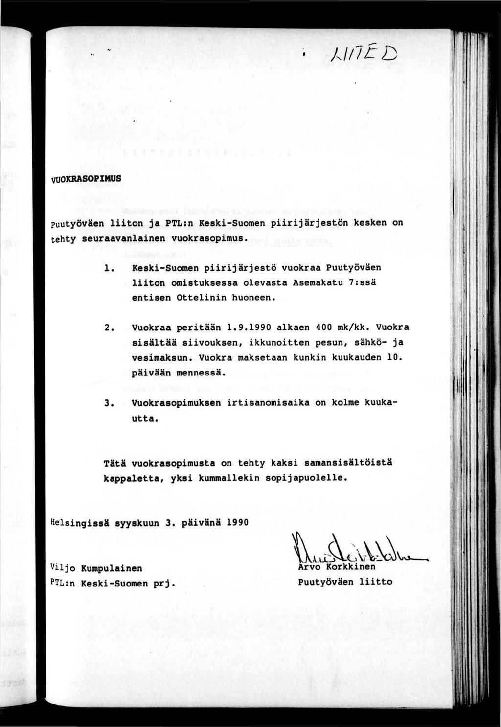 A/l^D VUOKRASOPMUS M _ f r 4 puuyöväen lon ja PTL:n Kesk-Suoraen prjärjesön kesken on ehy seuraavanlanen vuokrasopmus.