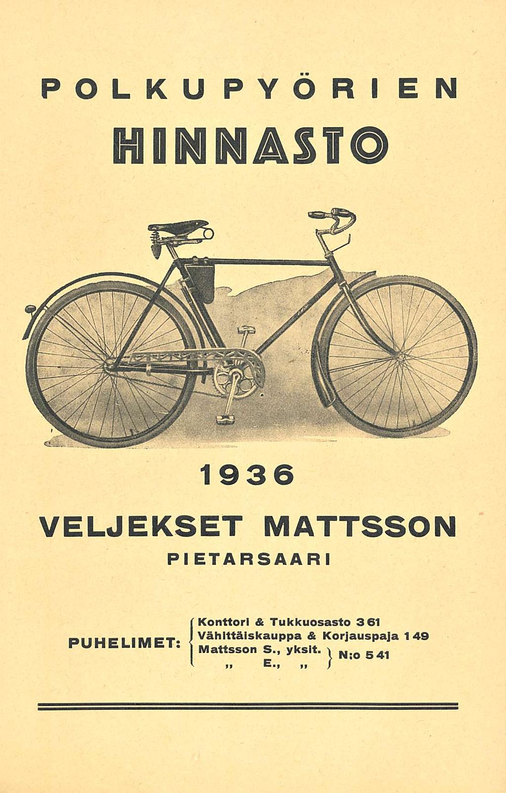 POLKUPYÖRIEN HINNASTO 1936 VELJEKSET MATTSSON PIETARSAARI PUHELIMET: Konttori &