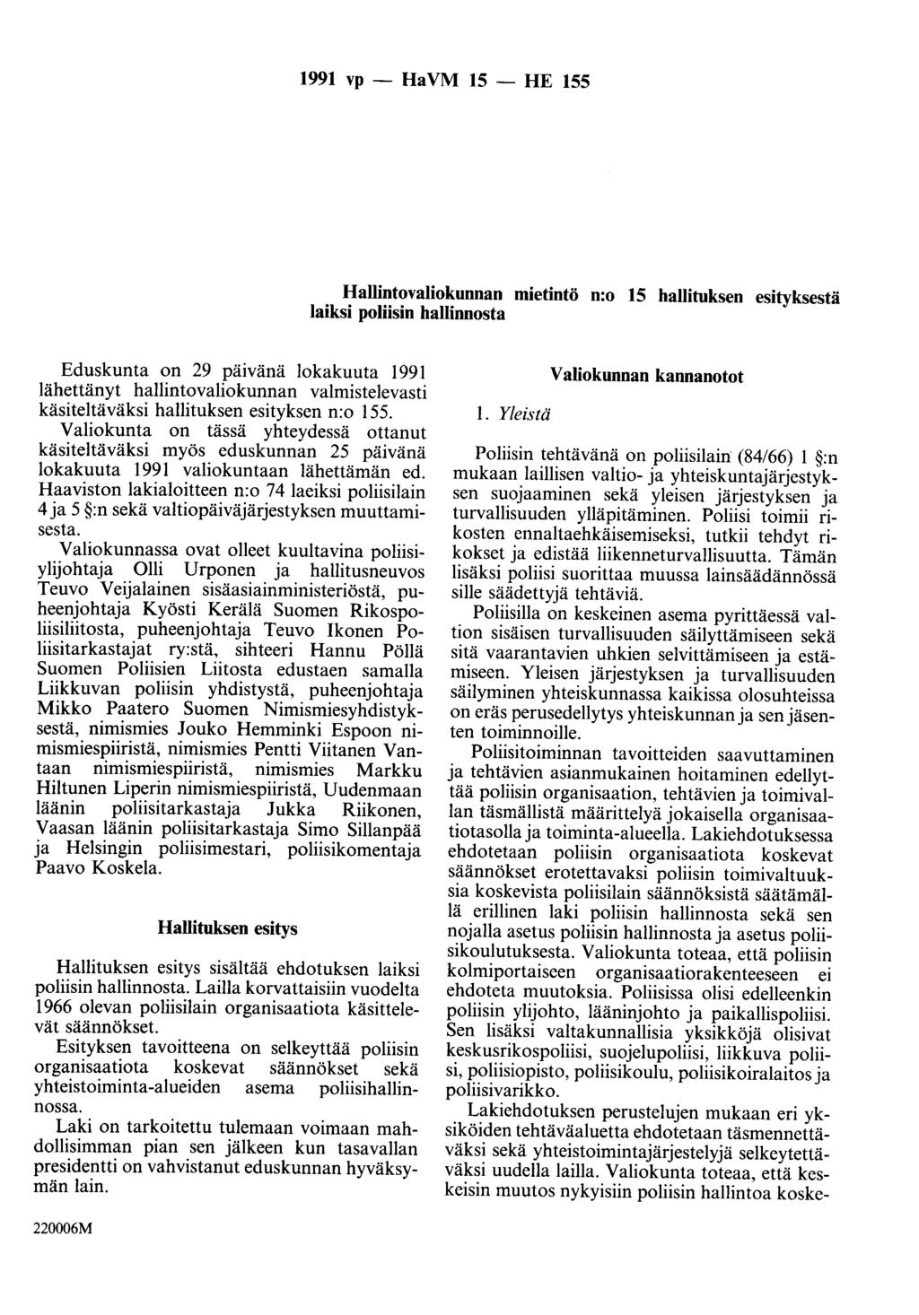 1991 vp - Ha VM 15 - HE 155 Hallintovaliokunnan mietintö n:o 15 hallituksen esityksestä laiksi poliisin hallinnosta Eduskunta on 29 päivänä lokakuuta 1991 lähettänyt hallintovaliokunnan