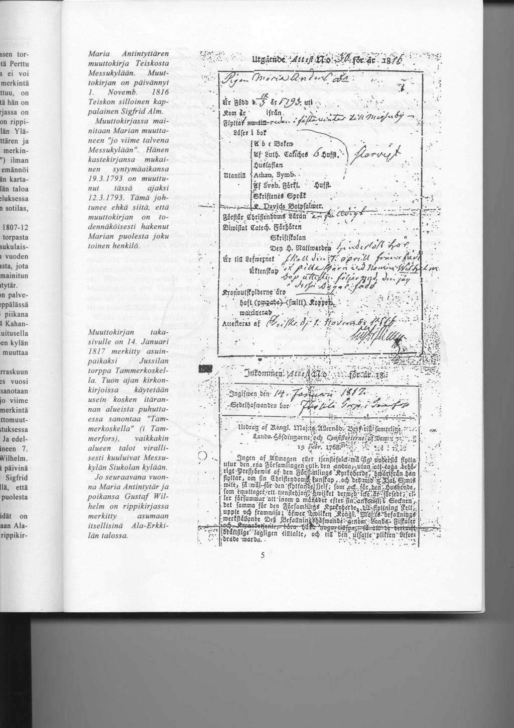 Maria Antintyttciren muuttokirja Teiskosta Messukykirin. Muuttokirjan on pdivcinnyt L Novemb. 1816 Teiskon silloinen kappalainen Sigfrid Alm.