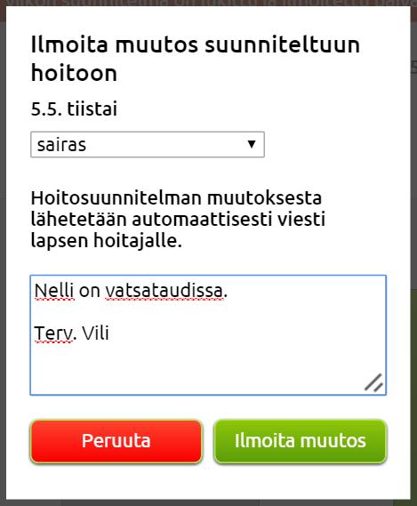 Poissaolosta voidaan myös kirjoittaa sanallinen viesti.. Painetaan Ilmoita muutos ja OK. VIESTITYS PÄIVÄHOITOON Päikyn kautta lapsen hoitopaikasta voidaan saada viestejä.