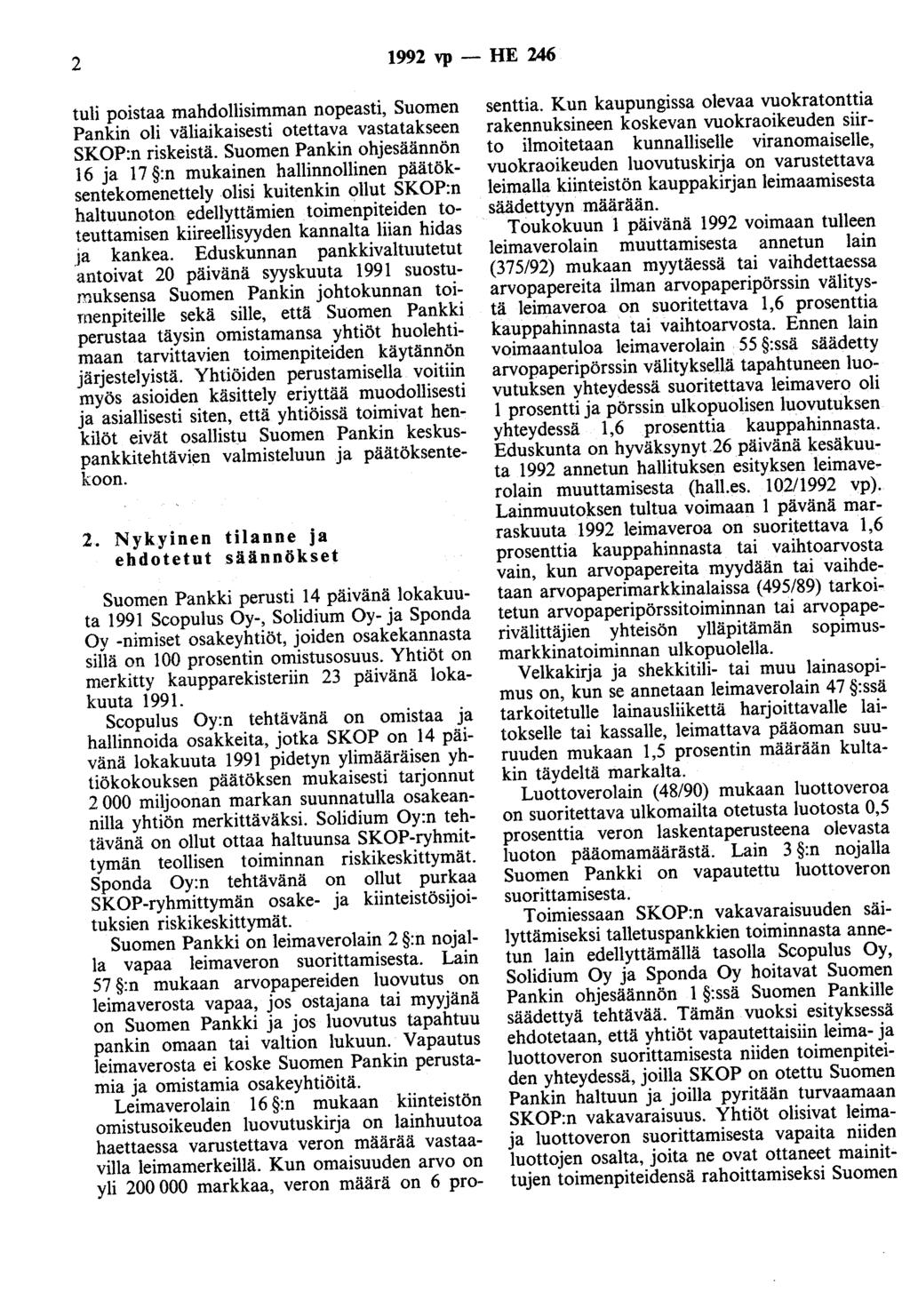 2 1992 vp - HE 246 tuli poistaa mahdollisimman nopeasti, Suomen Pankin oli väliaikaisesti otettava vastatakseen SKOP:n riskeistä.