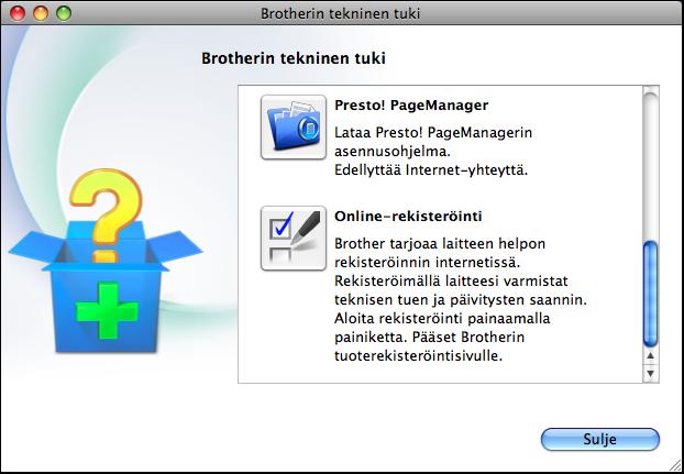 Näyttöön tulee tämä ikkuna: Brotherin tekninen tuki (Macintosh) 1 CD-ROM-levy sisältää kaikki tarvitsemasi yhteystiedot, kuten internet-tuen (Brother Solutions Center) yhteystiedot.