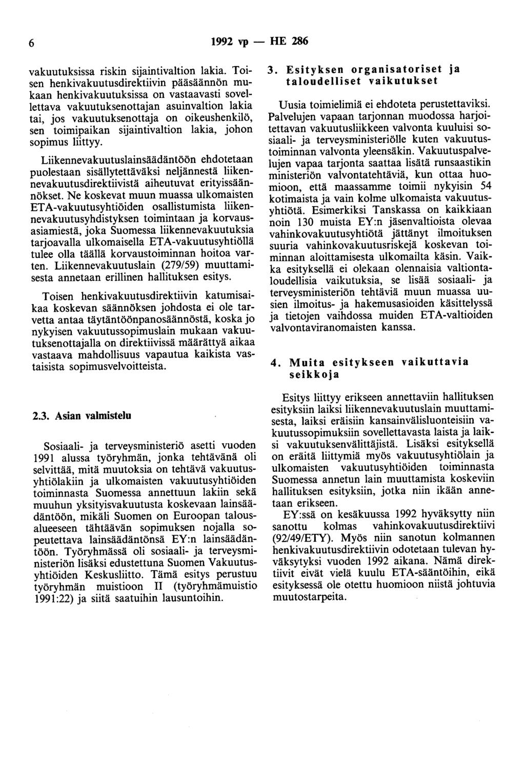 6 1992 vp - HE 286 vakuutuksissa riskin sijaintivaltion lakia.