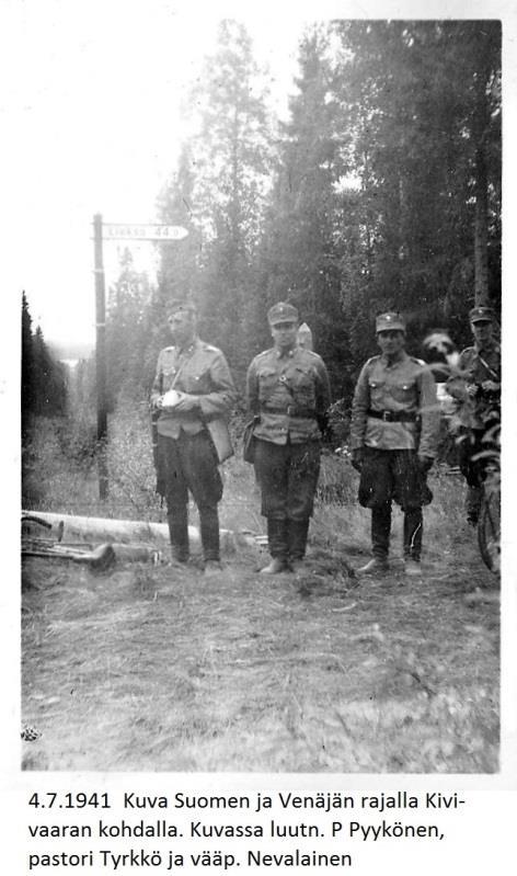 Raja ylitettiin 4.7.1941 klo 07:15 Luutn. Pauli Pyykönen Nurmes, Porokylä Ylik.