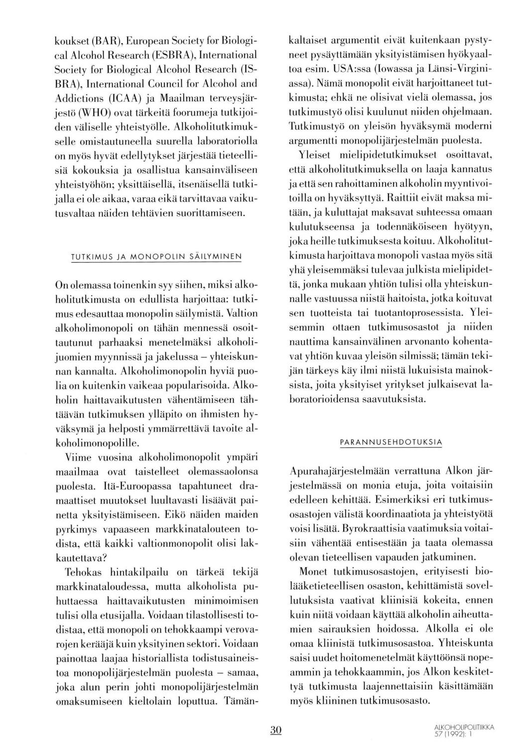 koukset (BAR), European Society for Biological Alcohol Research (ESBRA), International Society for Biological Alcohol Research (IS- BRA), International Council for Alcohol and Addictions [CAA) ja