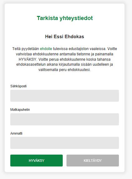 4. EHDOKAS Ehdokaskutsu saapuu ehdokkaan sähköpostiin. Sähköpostilinkin kautta ehdokas pääsee ehdokasasettelupalvelun etusivulle, josta hän voi kirjautua järjestelmään pankkitunnuksillaan.