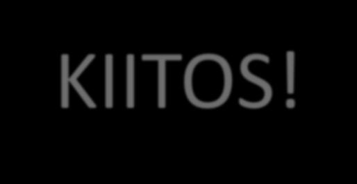 KIITOS!