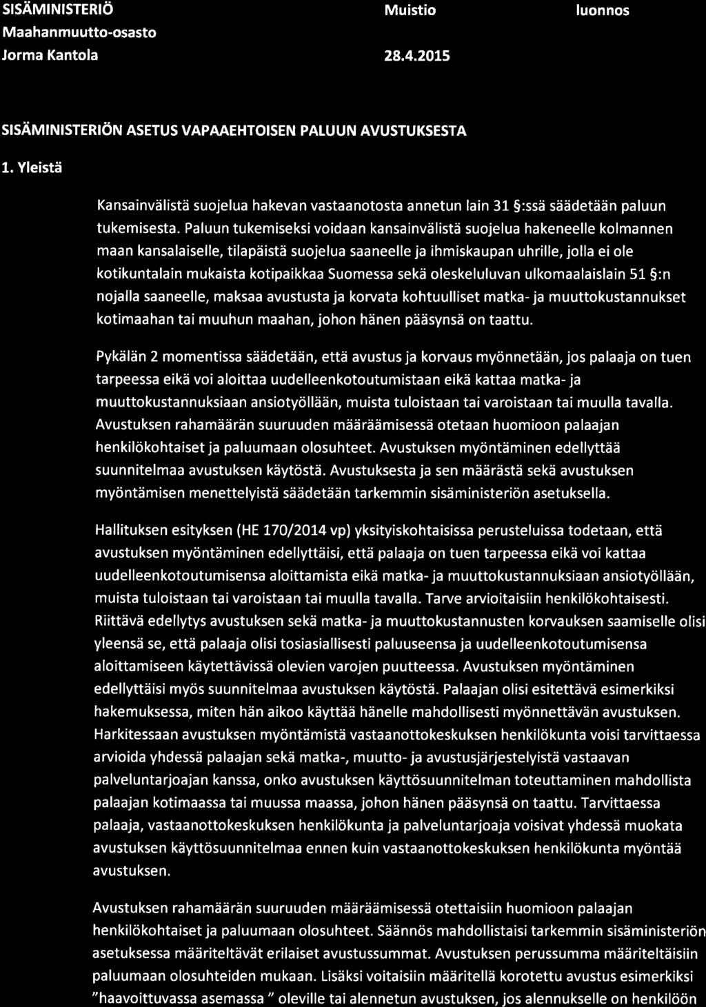 srsämrnrsterrö Maahanmuutto-osasto Jorma Kantola Muistio 28.4.20L5 luonnos SISÄM INISTERIöN ASETUS VAPAAEHTOISEN PAIU UN AVUSTUKSESTA 1.