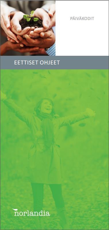 Vahva arvopohja, eettiset ohjeistukset ja systemaattinen