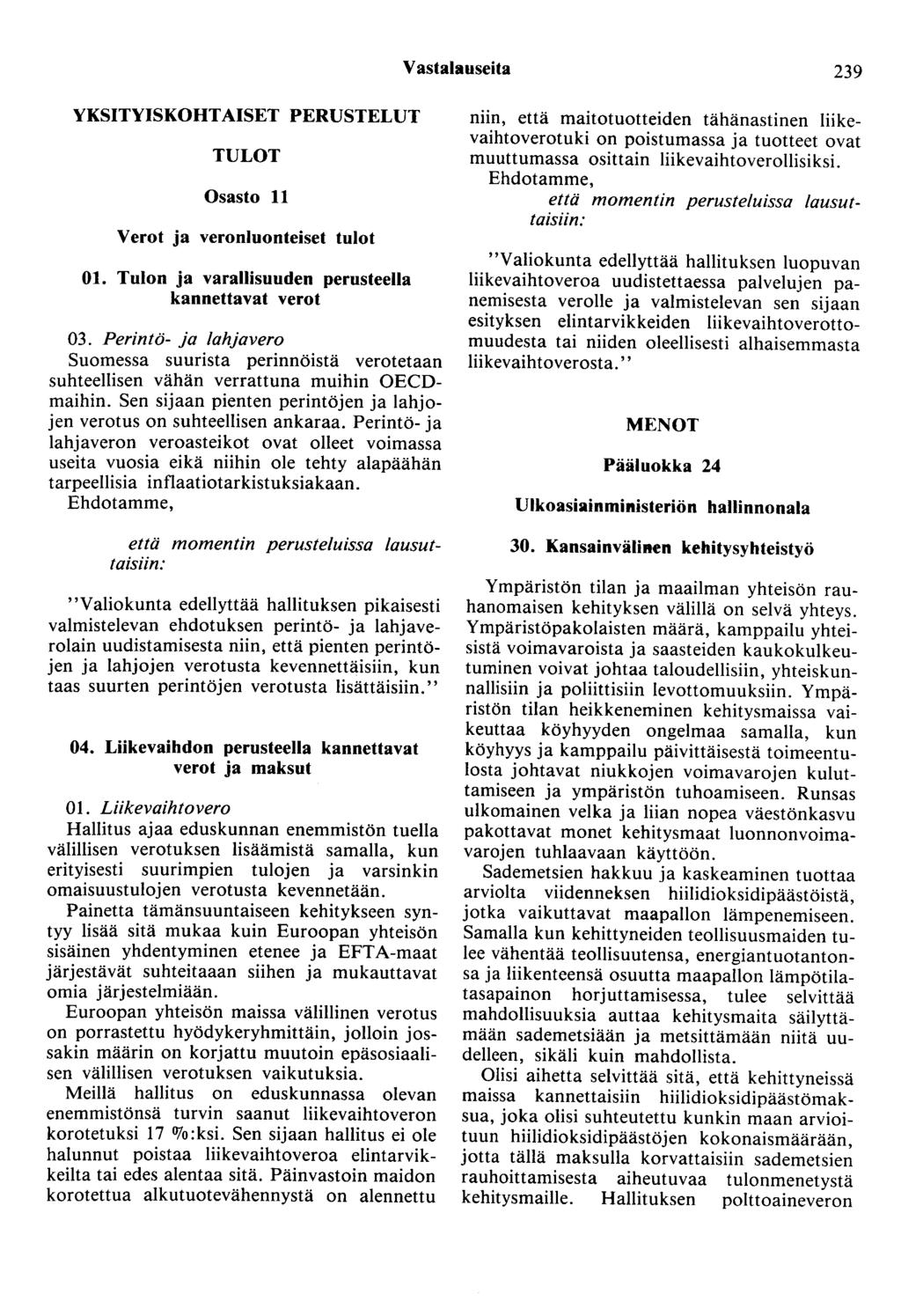 Vastalauseita 239 YKSITYISKOOT AISET PERUSTELUT TULOT Osasto 11 Verot ja veronluonteiset tulot 01. Tulon ja varallisuuden perusteella kannettavat verot 03.