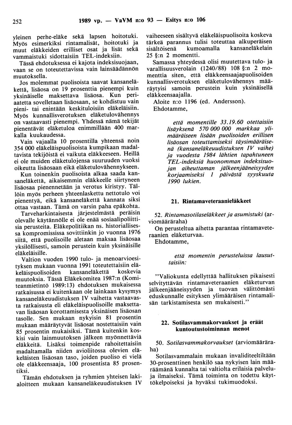 252 1989 vp. - VaVM n:o 93 - Esitys n:o 106 yleinen perhe-eläke sekä lapsen hoitotuki.
