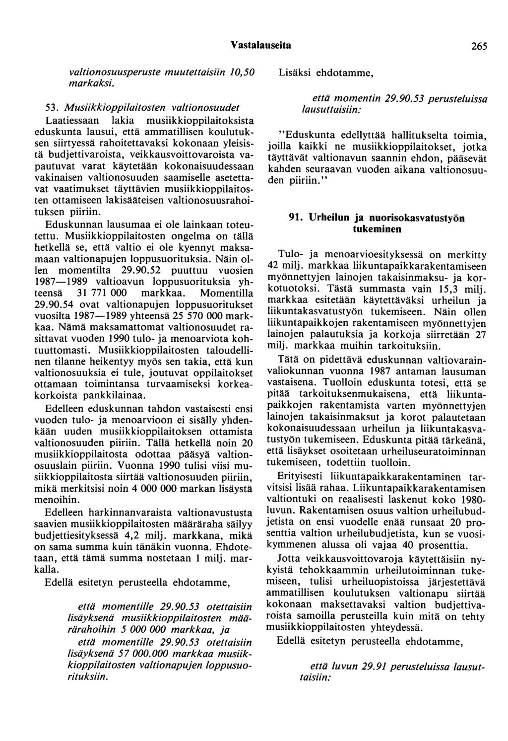 Vastalauseita 265 valtionosuusperuste muutettaisiin 10,50 markaksi. 53.