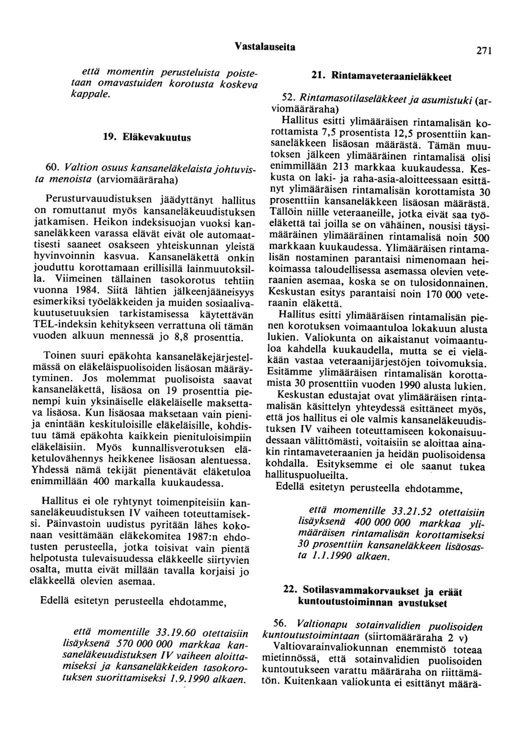 Vastalauseita 271 että momentin perusteluista poistetaan omavastuiden korotusta koskeva kappale. 19. Eläkevakuutus 60.